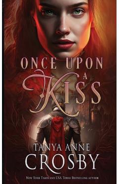 Once Upon a Kiss - Tanya Anne Crosby