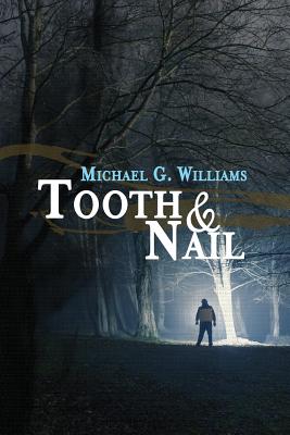 Tooth & Nail - Michael G. Williams