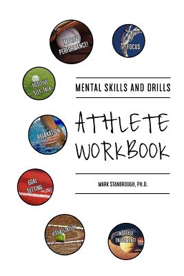 Mental Skills and Drills Athlete Workbook - Mark Stanbrough