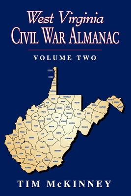 West Virginia Civil War Almanac: Volume 2 - Tim Mckinney