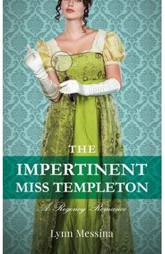 Poza produsului The Impertinent Miss Templeton: A Regency Romance - Lynn Messina