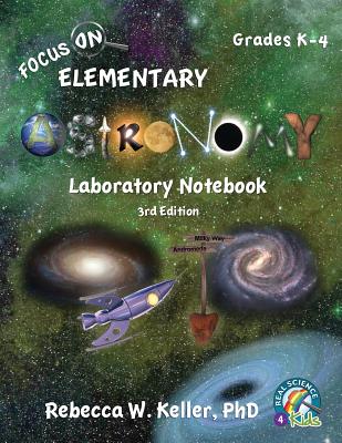 Focus On Elementary Astronomy Laboratory Notebook 3rd Edition - Rebecca W. Keller