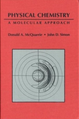 Physical Chemistry: A Molecular Approach - Donald A. Mcquarrie
