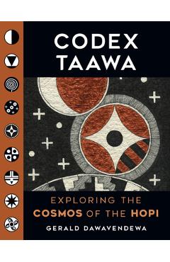Coperta cărții 'Codex Taawa: Exploring the Cosmos of the Hopi - Gerald Dawavendewa'