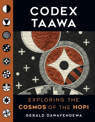 Coperta cărții 'Codex Taawa: Exploring the Cosmos of the Hopi - Gerald Dawavendewa'