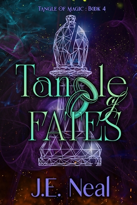 Tangle of Fates - J. E. Neal