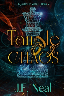 Tangle of Chaos - J. E. Neal