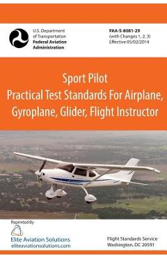 Coperta cărții 'Sport Pilot Practical Test Standards for Airplane, Gyroplane, Glider, Flight Instructor Faa-S-8081-29 - Elite Aviation'