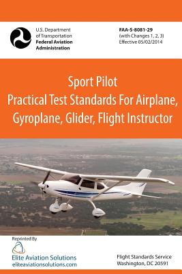 Coperta cărții 'Sport Pilot Practical Test Standards for Airplane, Gyroplane, Glider, Flight Instructor Faa-S-8081-29 - Elite Aviation'