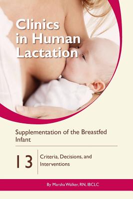 Coperta cărții 'Supplementation of the Breastfed Infant: Criteria, Decisions, and Interventions - Marsha Walker'