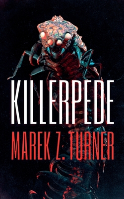 Killerpede - Marek Z. Turner