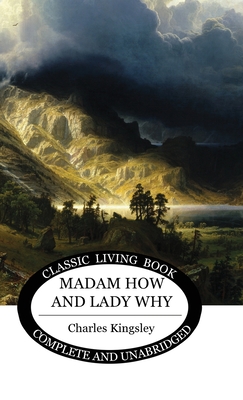 Madam How and Lady Why - Charles Kingsley