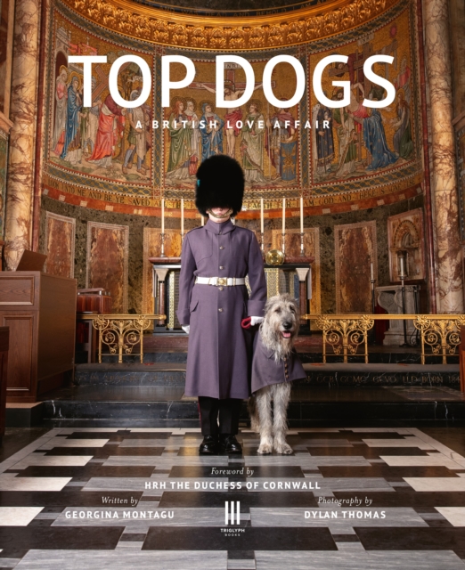 Top Dogs: A British Love Affair - Georgina Montagu