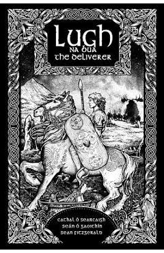 Coperta cărții 'Lugh na Bua - Lugh the Deliverer - Cathal Ó. Searcaigh'