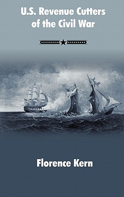 Coperta cărții 'U.S. Revenue Cutters of the Civil War - Florence Kern'