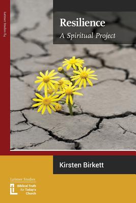 Resilience: A Spiritual Project - Kirsten Birkett
