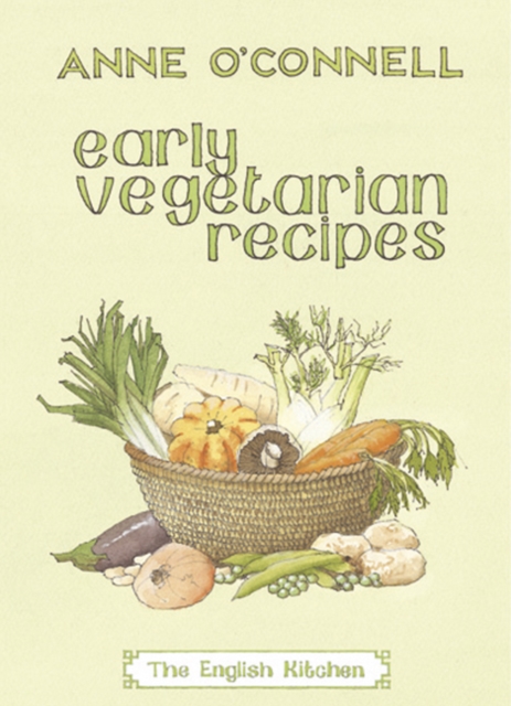 Early Vegetarian Recipes - Anne O'connell
