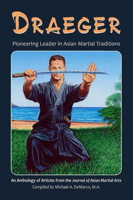 Coperta cărții 'Draeger: Pioneering Leader in Asian Martial Traditions - Donn F. Draeger'