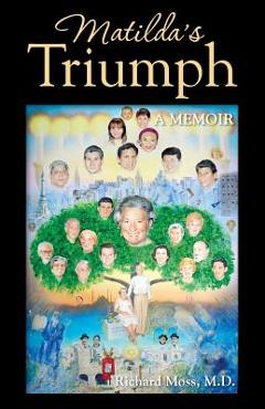 Coperta cărții 'Matilda's Triumph: A Memoir - Richard Moss'