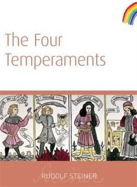 The Four Temperaments: (Cw 57) - Rudolf Steiner