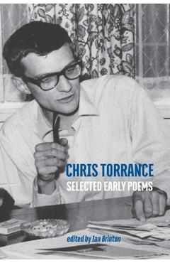 Coperta cărții 'Selected Early Poems - Chris Torrance'