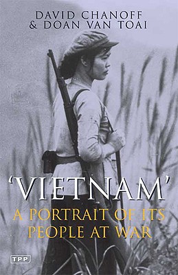 Vietnam: A Portrait of Its People at War - David Chanoff