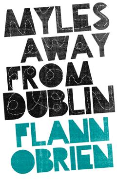 Coperta cărții 'Myles Away from Dublin - Flann O'brien'