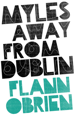 Coperta cărții 'Myles Away from Dublin - Flann O'brien'
