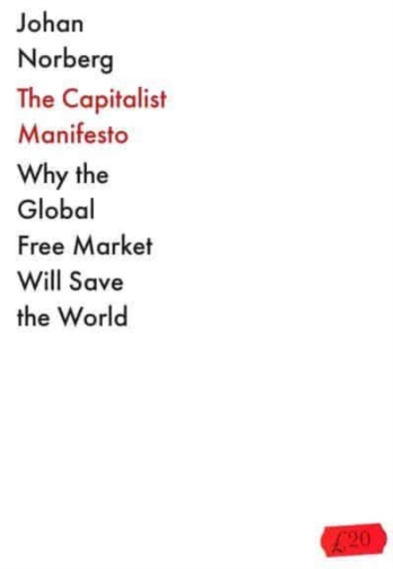 The Capitalist Manifesto - Johan Norberg