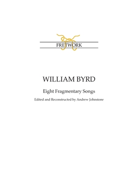 Coperta cărții 'William Byrd: Eight Fragmentary Songs: from Edward Paston's Lute-Book GB-Lbl Add. MS 31992 edited and reconstructed by'