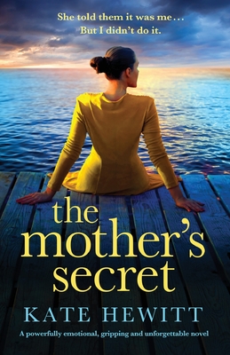 The Mother's Secret: A powerfully emotional, gripping and unforgettable novel - Kate Hewitt