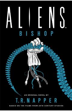 Poza produsului Aliens: Bishop - T. R. Napper