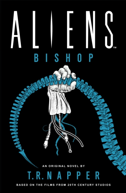 Aliens: Bishop - T. R. Napper