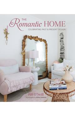 The Romantic Home: Celebrating Past and Present Design - Fifi O'neill