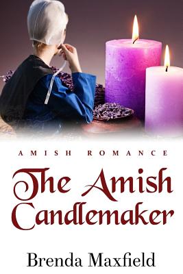 The Amish Candlemaker - Brenda Maxfield