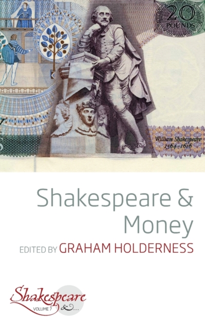 Shakespeare and Money - Graham Holderness