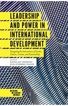 Coperta cărții 'Leadership and Power in International Development: Navigating the Intersections of Gender, Culture, Context, and'