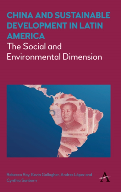 China and Sustainable Development in Latin America: The Social and Environmental Dimension - Rebecca Ray