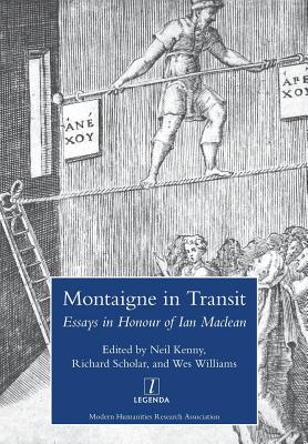 Coperta cărții 'Montaigne in Transit: Essays in Honour of Ian MacLean - Neil Kenny'