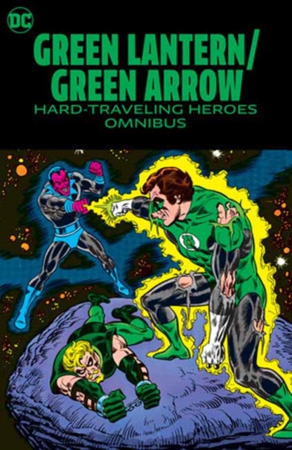Green Lantern/Green Arrow: Hard Travelin' Heroes Omnibus - Dennis O'neil