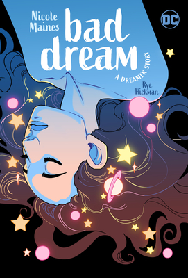 Bad Dream: A Dreamer Story - Nicole Maines