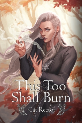 This Too Shall Burn - Cat Rector