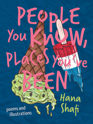 People You Know, Places You've Been - Hana Shafi