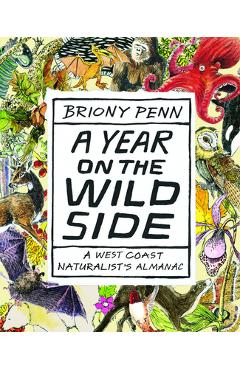 Coperta cărții 'A Year on the Wild Side: A Naturalist's Almanac - Briony Penn'