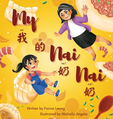 Coperta cărții 'My Nai Nai: A bilingual book written in simplified Chinese, Pinyin & English - Farina Leong'