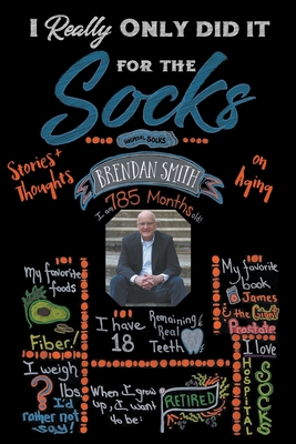 I Really Only Did It For The Socks - Brendan Smith