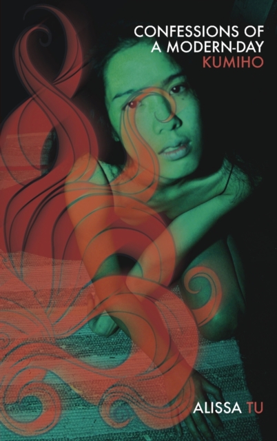 Confessions of a Modern-Day Kumiho - Alissa Tu