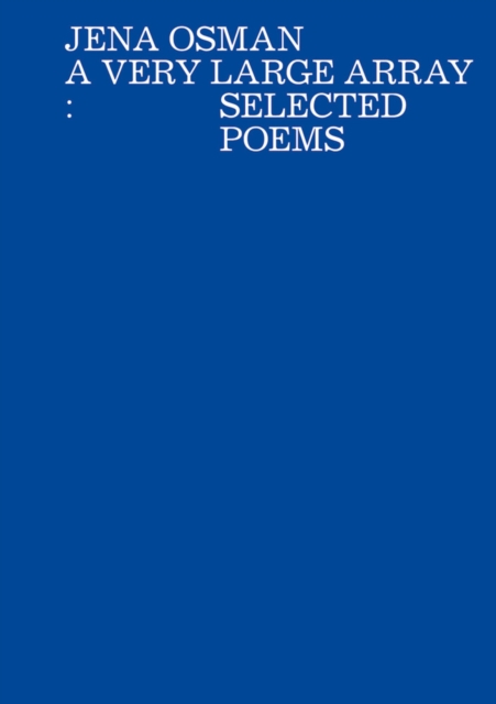 A Very Large Array: Selected Poems - Jena Osman