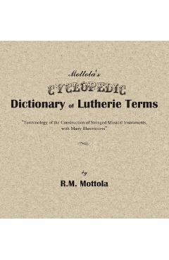 Coperta cărții 'Mottola's Cyclopedic Dictionary of Lutherie Terms: Terminology of the Construction of Stringed Musical Instruments,'