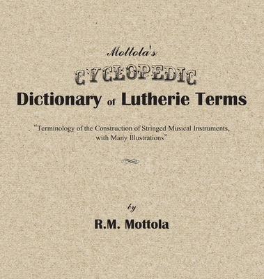 Coperta cărții 'Mottola's Cyclopedic Dictionary of Lutherie Terms: Terminology of the Construction of Stringed Musical Instruments,'